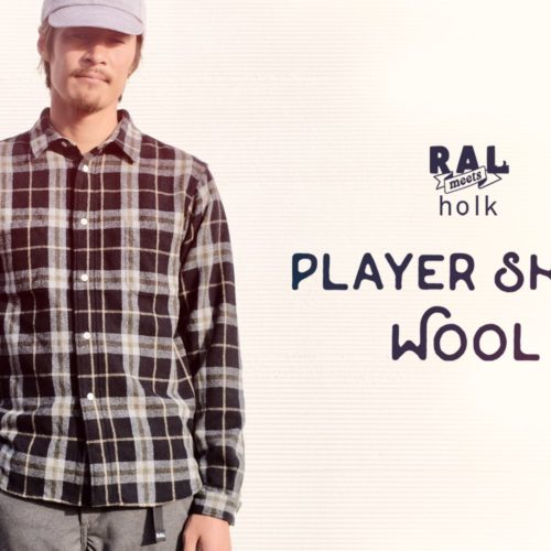 【RAL meets holk】 <br>軽くて暖かい冬のためのシャツ