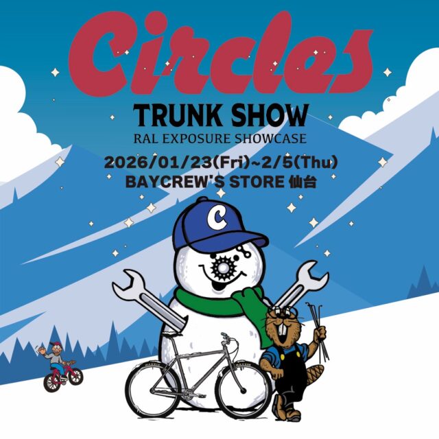 【Circles Tokyo】”TRUNK SHOW ” BAYCREWS STORE SENDAI