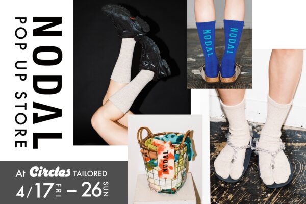 【NODAL】POP UP STORE @Circles Tailored